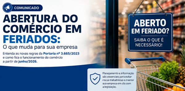 Trabalho em Feriados: O que muda para empresas do comércio a partir de 2026?